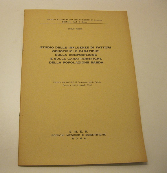 Studio delle influenze di fattori genotipici e paratipici sulla composizione e sulle caratteristiche della popolazione sarda Estratto da Atti del VI Congresso della Salute. Ferrara, 23-24 maggio 1959